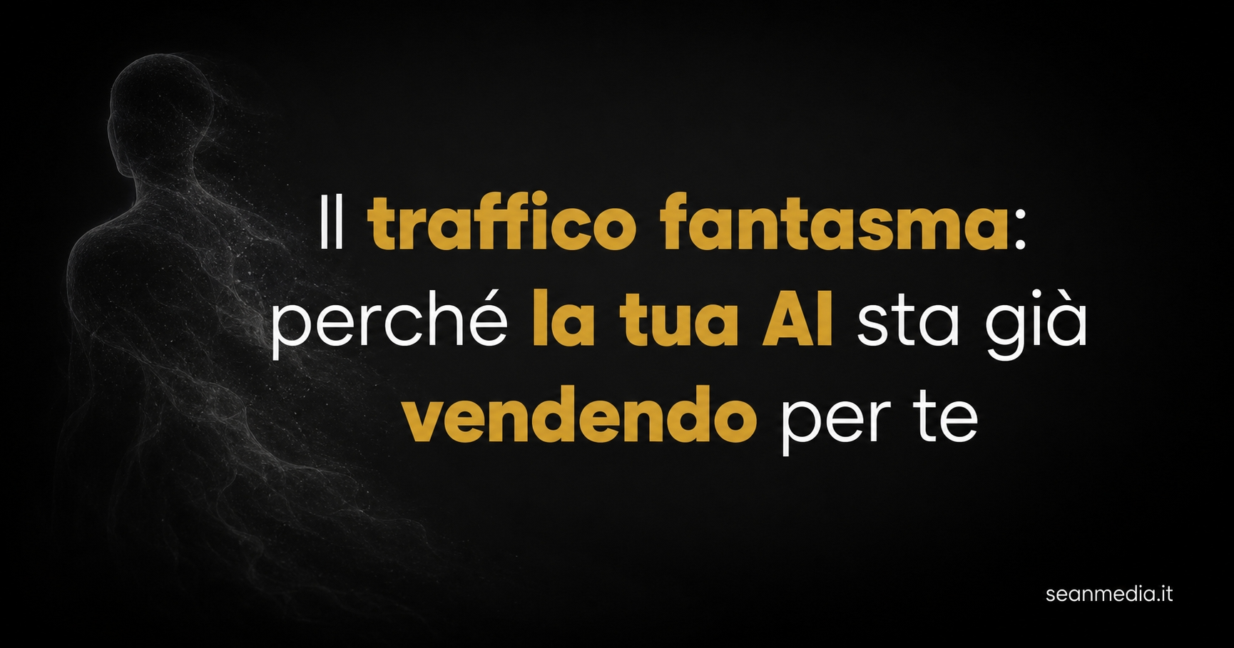 Il traffico fantasma: perché la tua AI sta già vendendo per te, illustrazione anteprima articolo